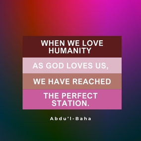 As the soul grows, its capacity increases. Capacity is the measure of development. Love is the evidence of capacity. When we love humanity as God loves us, we have reached the perfect station. Eternal Life is then ours, and this mortal world can give us nothing more. Do good each day, if only by speaking a kind word. - #AbdulBaha  #Bahai #Spirituality #Love #Kindness 
(Ten Days in the Light of Akka)