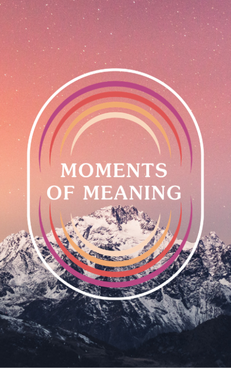 Moments of Meaning: A Podcast Sharing Transformative Spiritual Moments